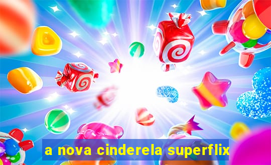 a nova cinderela superflix